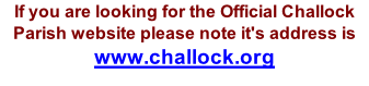 If you are looking for the Official Challock Parish website please note it's address is www.challock.org